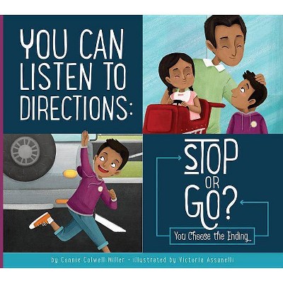 You Can Listen to Directions: Stop or Go? - (Making Good Choices) by  Connie Colwell Miller (Paperback)