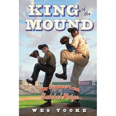 King of the Mound - by  Wes Tooke (Paperback)