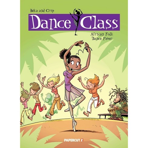 Dance Class Vol. 3 - (dance Class Graphic Novels) By Beka (hardcover ...