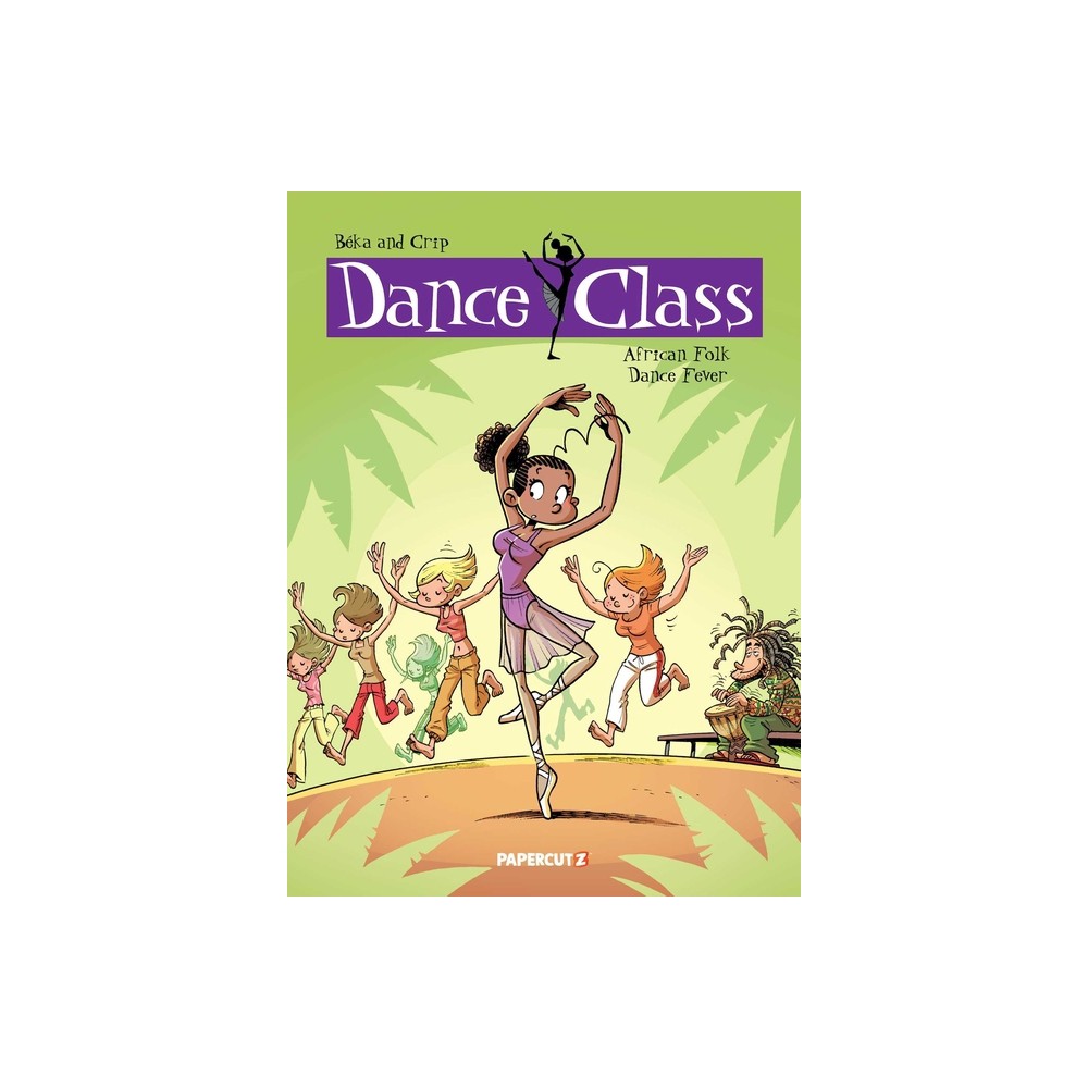 Dance Class Vol. 3 - (Dance Class Graphic Novels) by Beka (Hardcover)