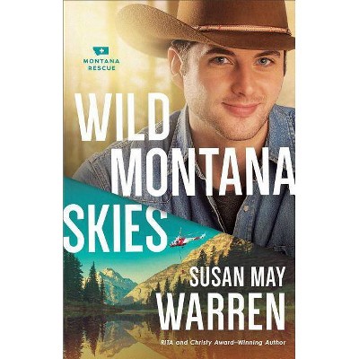 Wild Montana Skies - (Montana Rescue) by  Susan May Warren (Paperback)