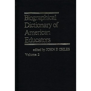 Biographical Dictionary of American Educators V2 - by  John F Ohles (Hardcover) - 1 of 1