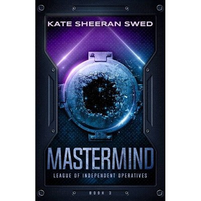 Mastermind - by  Kate Sheeran Swed (Paperback)