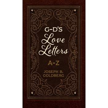 G-D's Love Letters - by  Joseph B Goldberg (Hardcover)