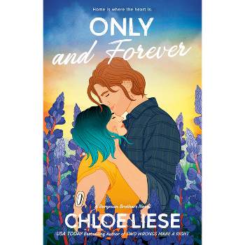 Only and Forever - (Bergman Brothers) by  Chloe Liese (Paperback)