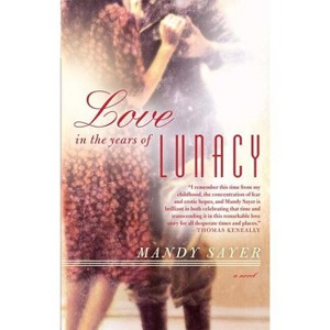 Love in the Years of Lunacy - by  Mandy Sayer (Paperback) - 1 of 1
