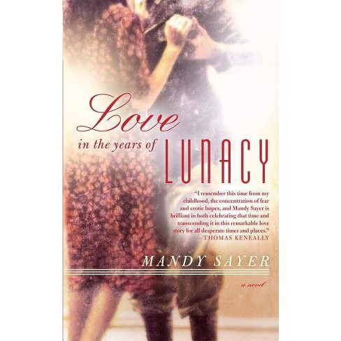 Love in the Years of Lunacy - by  Mandy Sayer (Paperback) - image 1 of 1