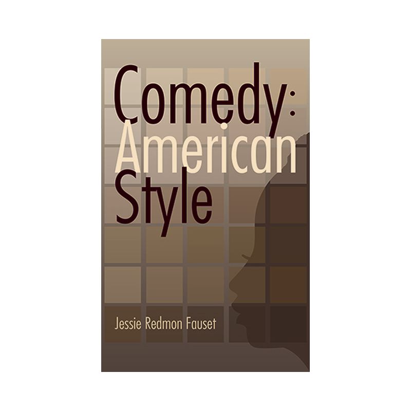 Comedy: American Style - by  Jessie Redmon Fauset (Paperback), 1 of 2