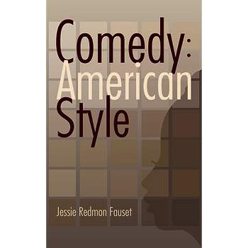 Comedy: American Style - by  Jessie Redmon Fauset (Paperback)