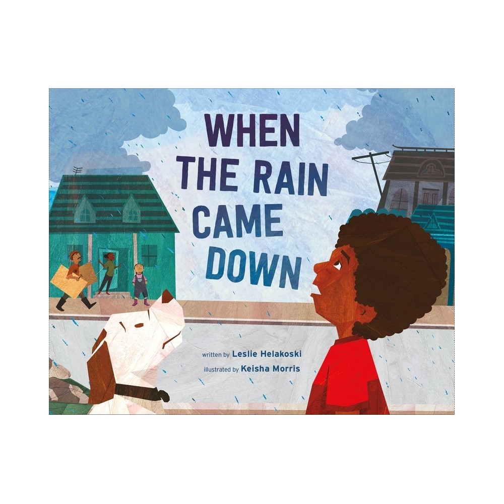 When the Rain Came Down - by Leslie Helakoski (Hardcover)