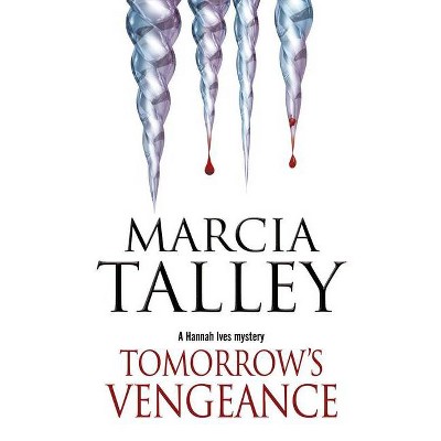 Tomorrow's Vengeance - (Hannah Ives Mystery) Large Print by  Marcia Talley (Hardcover)