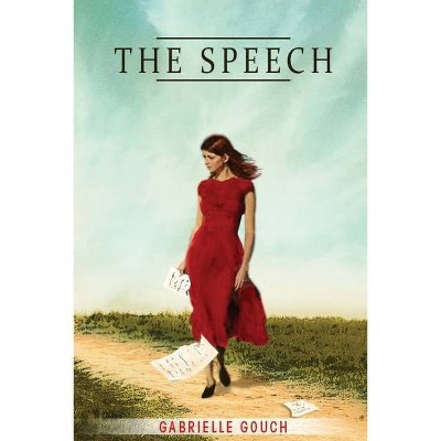 The Speech - by  Gabrielle Gouch (Paperback)