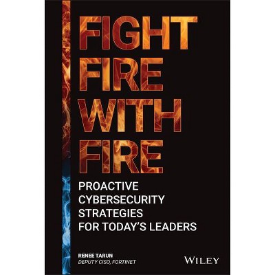 Fight Fire with Fire - by  Renee Tarun (Hardcover)