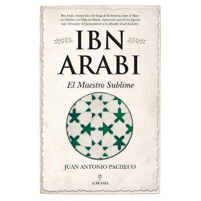  Ibn Arabi. El Maestro Sublime - by  Juan Antonio Pacheco (Paperback) 