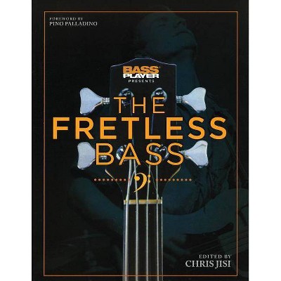 Bass Player Presents the Fretless Bass - by  Chris Jisi (Paperback)