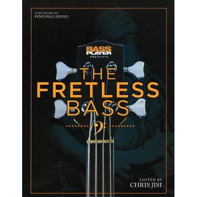  Bass Player Presents the Fretless Bass - by  Chris Jisi (Paperback) 