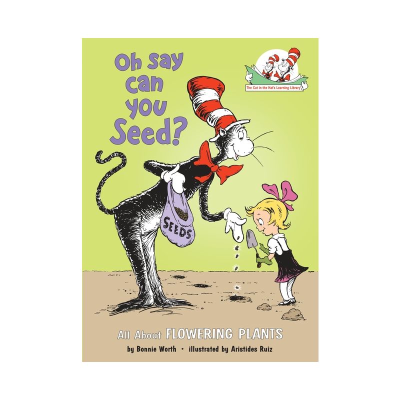 Oh Say Can You Seed? All about Flowering Plants - (Cat in the Hat's Learning Library) by  Bonnie Worth (Hardcover), 1 of 2