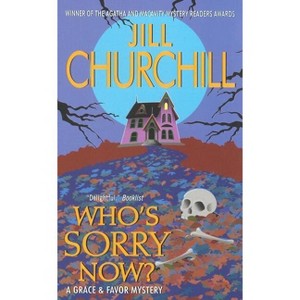 Who's Sorry Now? - (Grace & Favor Mystery) by  Jill Churchill (Paperback) - 1 of 1