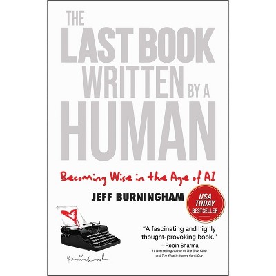 The Last Book Written by a Human - by  Jeff Burningham (Hardcover)