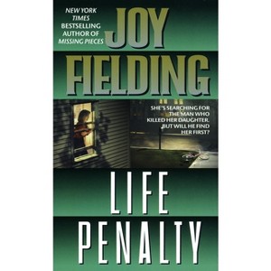 Life Penalty - by  Joy Fielding (Paperback) - 1 of 1