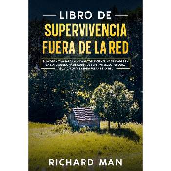 Libro de supervivencia fuera de la red - by  Richard Man (Paperback)