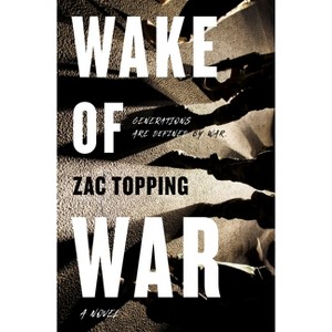 Wake of War - by  Zac Topping (Paperback) - 1 of 1
