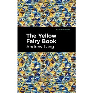 The Yellow Fairy Book - (Mint Editions (the Children's Library)) by  Andrew Lang (Paperback) - 1 of 1