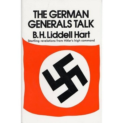German Generals Talk - by  Basil H Hart (Paperback)