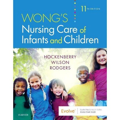 Wong's Nursing Care of Infants and Children - 11th Edition by  Marilyn J Hockenberry & David Wilson (Paperback)