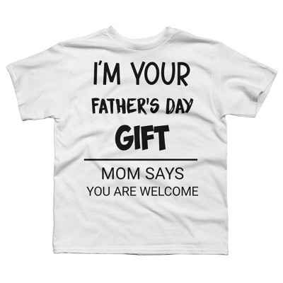 Boy's Design By Humans I'm Your Father's Day Gift By sukhendu12 T-Shirt