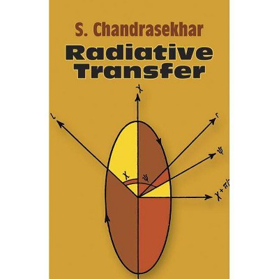 Radiative Transfer - (Dover Books on Physics) by  Subrahmanyan Chandrasekhar (Paperback)