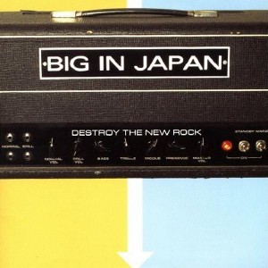 Big in Japan - Destroy the New Rock (Vinyl) - 1 of 1