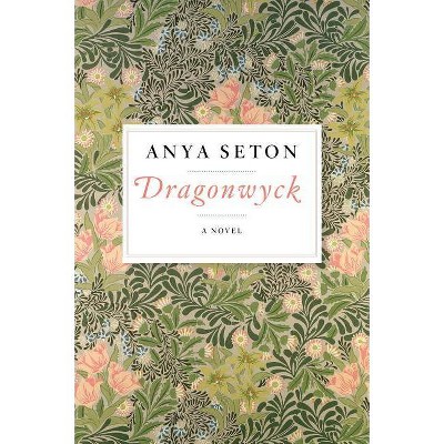 Dragonwyck - by  Anya Seton (Paperback)