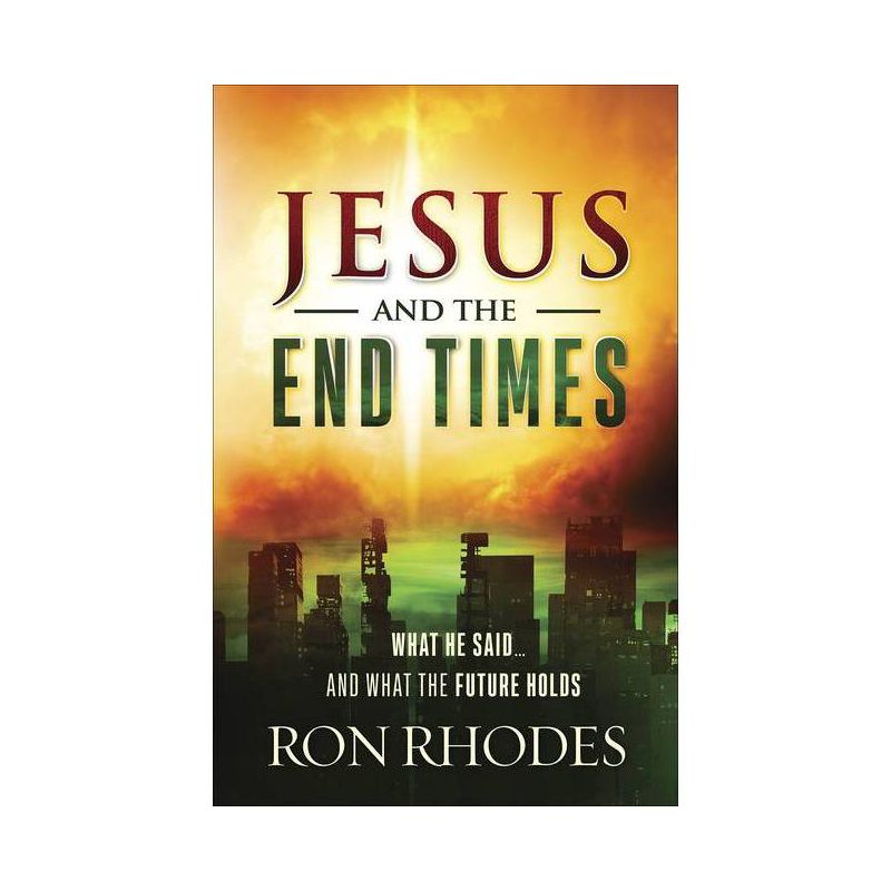 Jesus and the End Times - by  Ron Rhodes (Paperback), 1 of 2