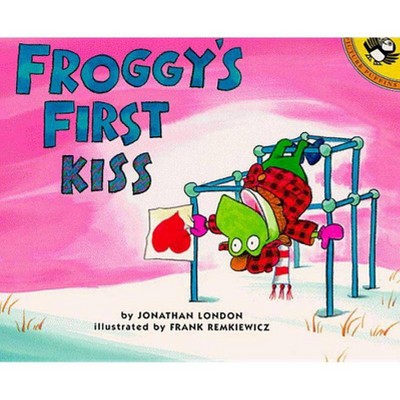 Froggy's First Kiss - by  Jonathan London (Paperback)