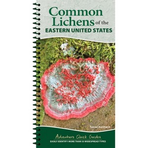 Common Lichens of the Eastern United States - (Adventure Quick Guides) by  Tanner Barnharst (Spiral Bound) - 1 of 1