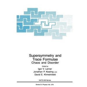 Supersymmetry and Trace Formulae - (NATO Science Series B:) by  Igor V Lerner & Jonathan P Keating & David E Khmelnitskii (Hardcover) - 1 of 1