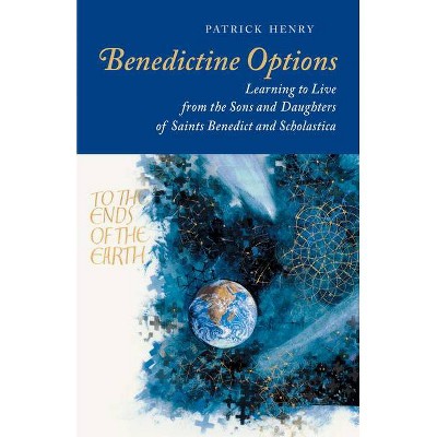 Benedictine Options - by  Patrick Henry (Paperback)