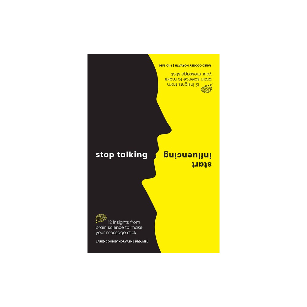 Stop Talking, Start Influencing - by Jared Cooney Horvath (Paperback)