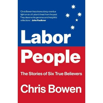 Labor People - by  Chris Bowen (Paperback)