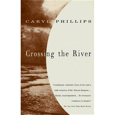 Crossing the River - (Vintage International) by  Caryl Phillips (Paperback)