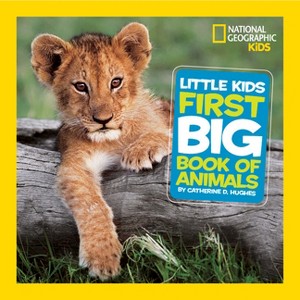 National Geographic Little Kids Big Book of Animals (Hardcover) by Catherine D. Hughes - 1 of 1
