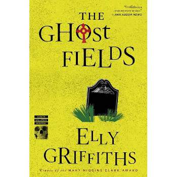 The Ghost Fields - (Ruth Galloway Mysteries) by  Elly Griffiths (Paperback)