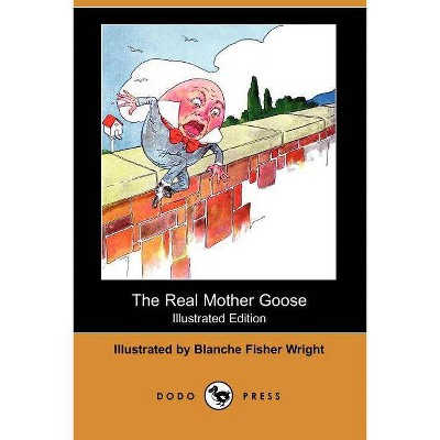 The Real Mother Goose (Illustrated Edition) (Dodo Press) - (Paperback)