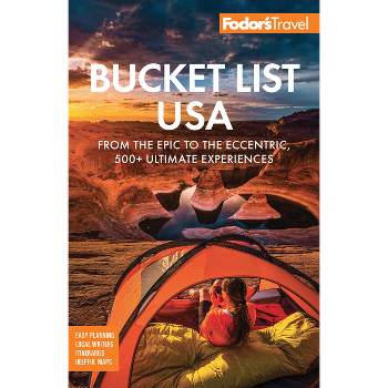 Fodor's Bucket List USA - (Full-Color Travel Guide) by  Fodor's Travel Guides (Paperback)