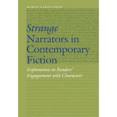 Strange Narrators in Contemporary Fiction - (Frontiers of Narrative) by  Marco Caracciolo (Hardcover)
