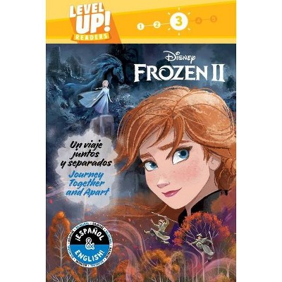 Journey Together and Apart / Un Viaje Juntos Y Separados (English-Spanish) (Disney Frozen 2) (Level Up! Readers) - (Disney Bilingual) by  R J Cregg