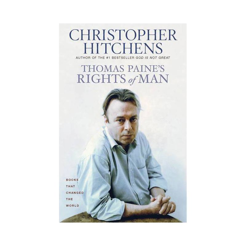Thomas Paine's Rights of Man - (Books That Changed the World) by  Christopher Hitchens (Paperback), 1 of 2