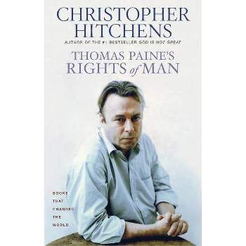 Thomas Paine's Rights of Man - (Books That Changed the World) by  Christopher Hitchens (Paperback)