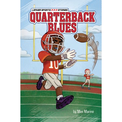 Quarterback Blues - (Lerner Sports Stories) by  Max Marino (Paperback)